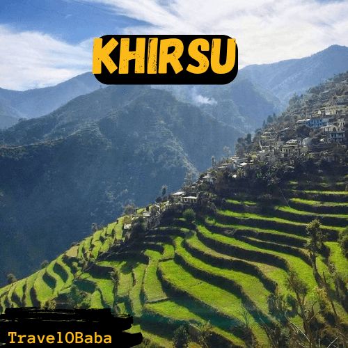 “Khirsu: Best Ultimate Hill Station to Visit in 2024” - TravelOBaba