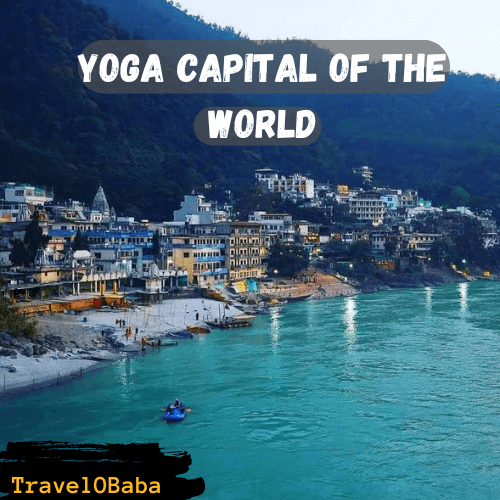 Rishikesh Yoga Capital of the World